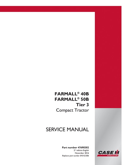 Case IH Farmall 40B, 50B Tier 3 Compact Tractor Service Manual