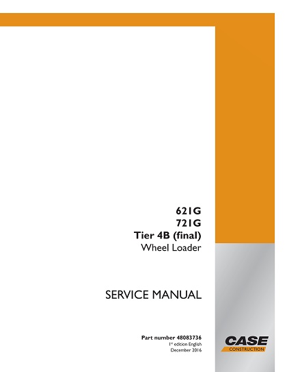 CASE 621G 721G Tier 4B (final) Wheel Loader Service Manual